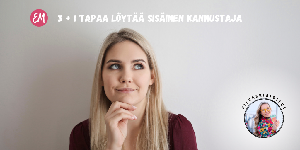 3 + 1 tapaa löytää sisäinen kannustaja itsestäsi